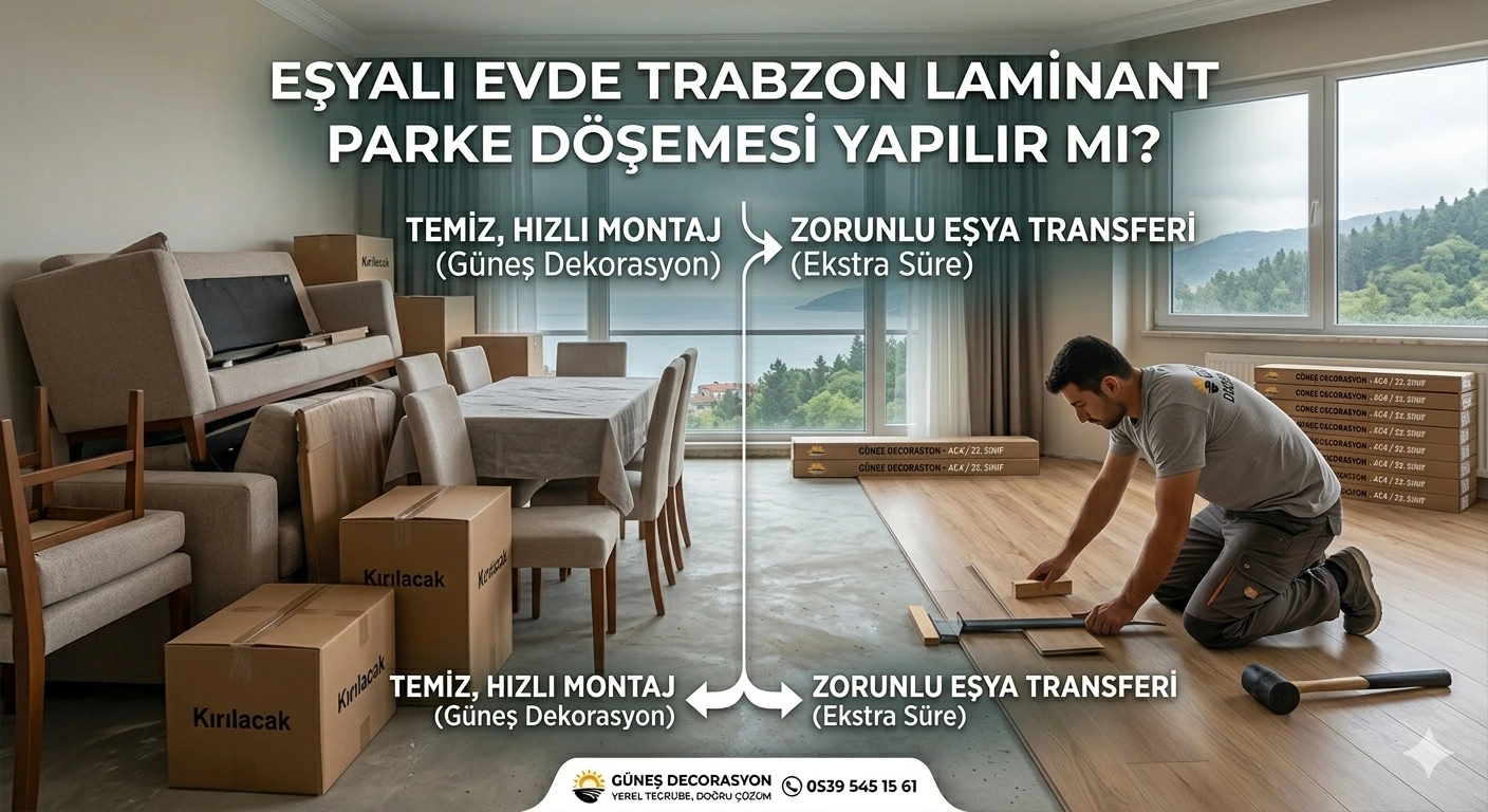 Trabzon Laminant Parke Trabzon eşyalı evde laminant parke döşeme ve Güneş Dekorasyon usta işçiliği